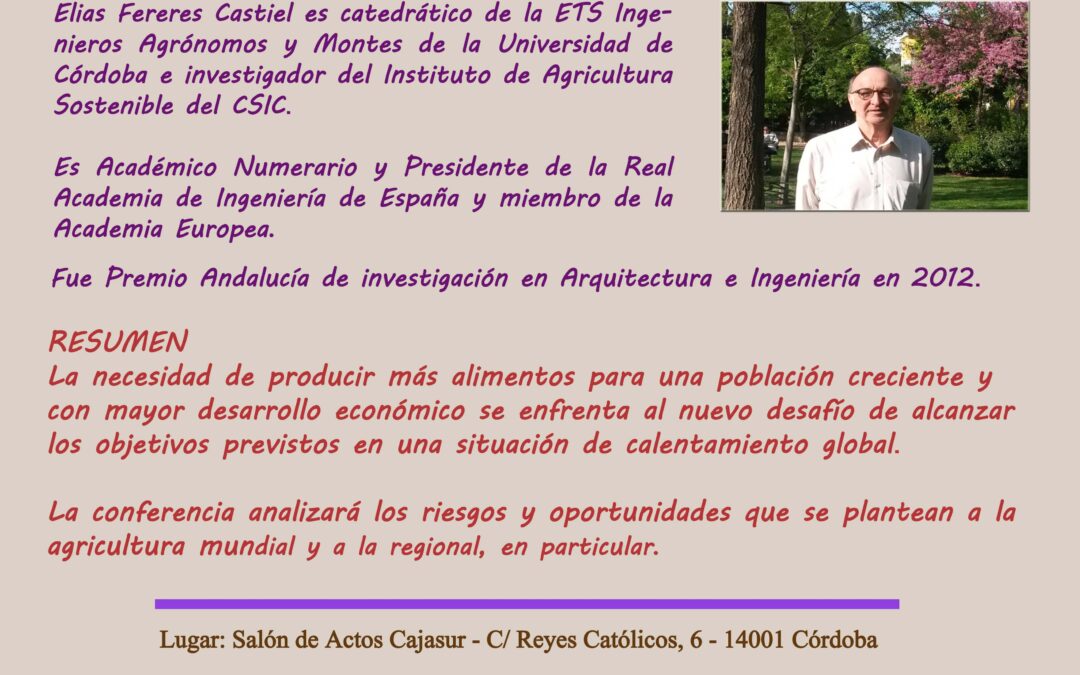 Conferencia «La agricultura ante los escenarios del cambio climático» – Prof. Elías Fereres Castiel