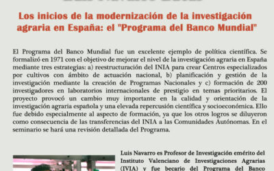 Seminario: Los inicios de la modernización de la investigación agraria en España: el «Programa del Banco Mundial» por Luis Navarro Lucas