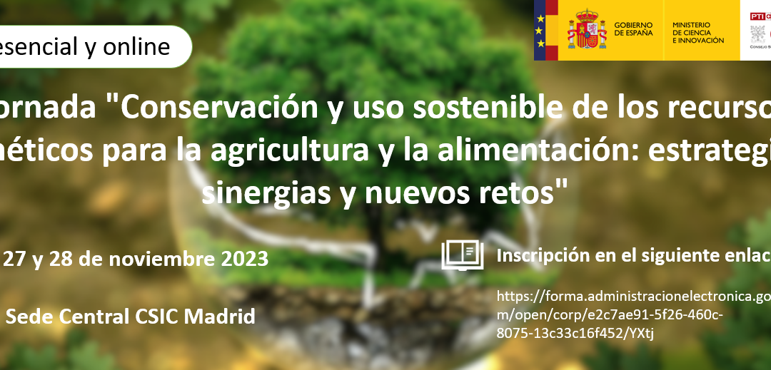 Jornadas «Conservación y uso sostenible de los recursos genéticos para la agricultura y la alimentación: estrategias, sinergias y nuevos retos»