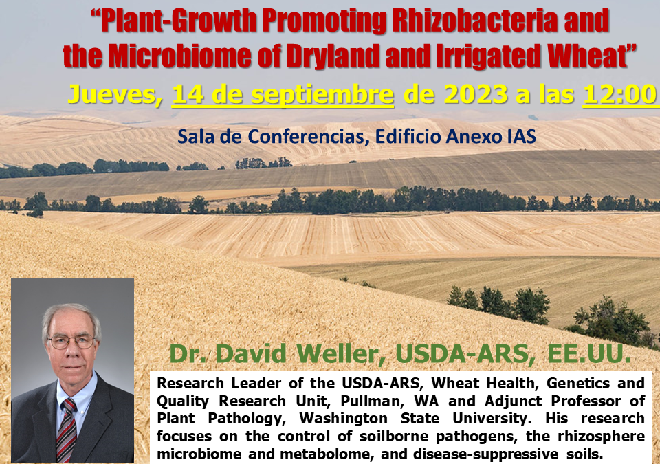 Ciclo de Seminarios IAS – «Plant-Growth Promoting Rhizobacteria and the Microbiome of Dryland and Irrigated Wheat»