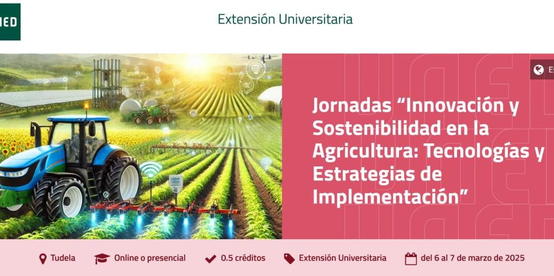 Jornada sobre Innovación y Sostenibilidad en la Agricultura: Tecnologías y Estrategias de Implementación