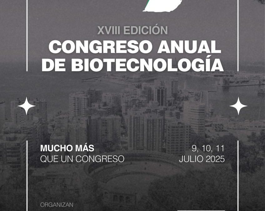 XVIII Congreso Anual de Biotecnología: BAC Málaga 2025