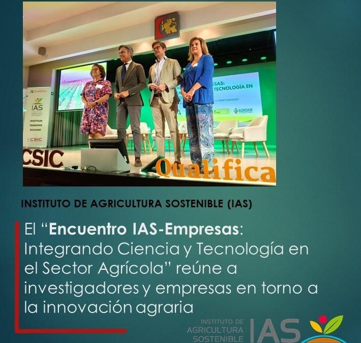 El “Encuentro IAS-Empresas: Integrando Ciencia y Tecnología en el Sector Agrícola” reúne a investigadores y empresas en torno a la innovación agraria