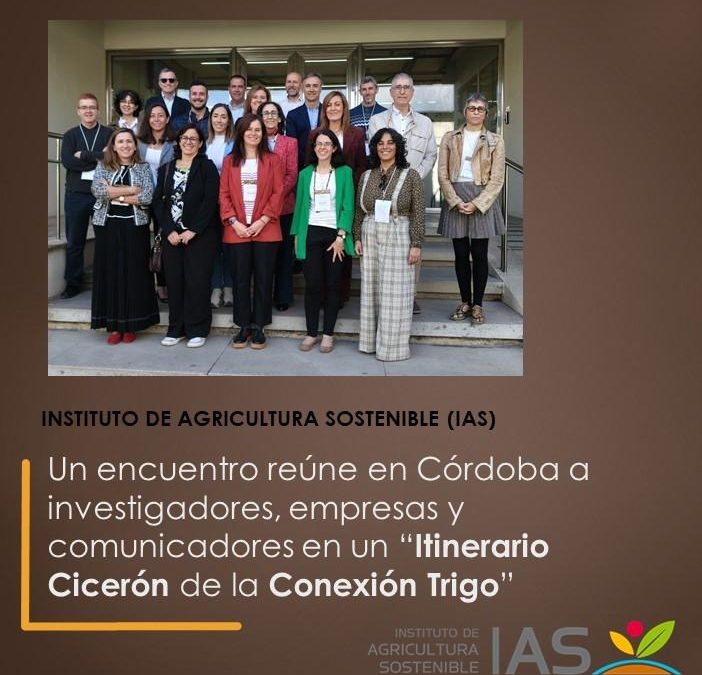 Un encuentro reúne en Córdoba a investigadores, empresas y comunicadores en un “Itinerario Cicerón de la Conexión Trigo”