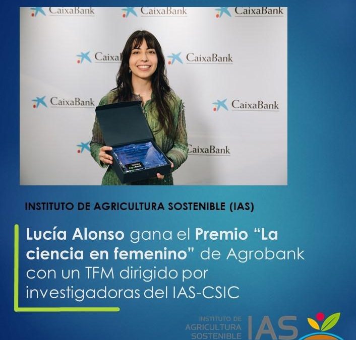 Lucía Alonso gana el Premio “La ciencia en femenino” de Agrobank con un TFM dirigido por investigadoras del IAS-CSIC