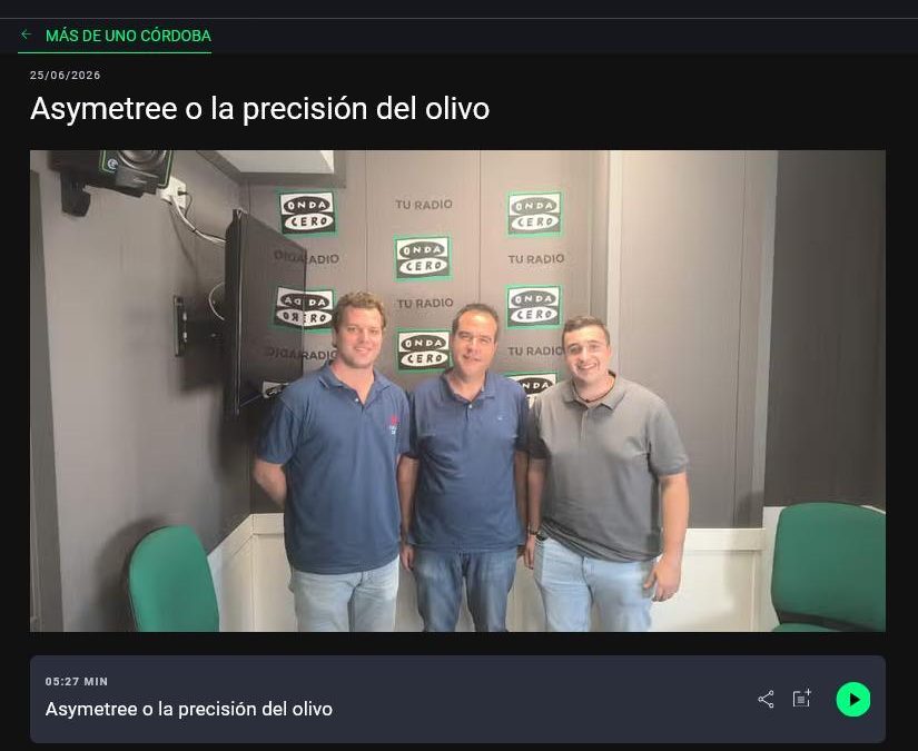 Asymetree o la precisión del olivo – Entrevista a José Antonio Jiménez Berni y Alejandro Aguilar en Onda Cero Radio